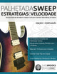 Book cover of: Palhetada Sweep - Estratégias e Velocidade