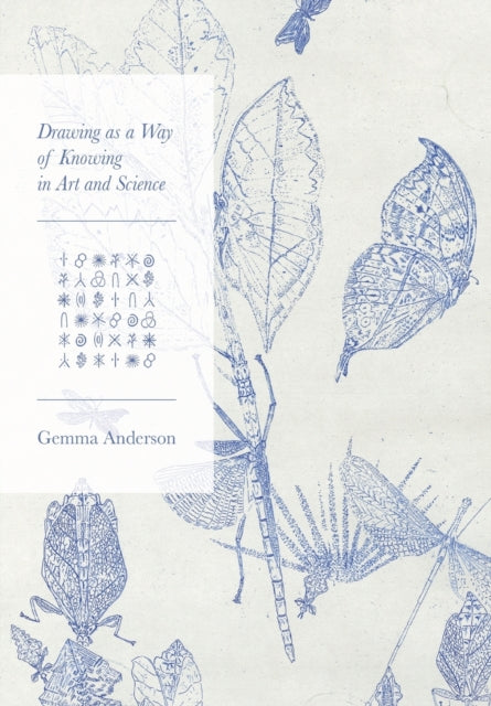 Book cover of: Drawing as a Way of Knowing in Art and Science. By: Gemma Anderson