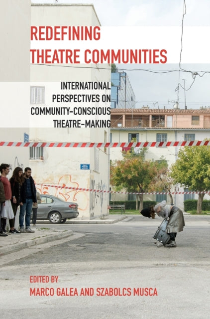 Book cover of: Redefining Theatre Communities. By: Szabolcs Musca