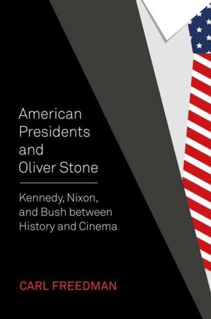 Book cover of: American Presidents and Oliver Stone. By: Carl Freedman