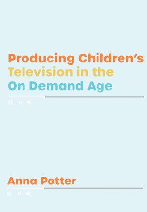 Producing Children’s Television in the On Demand Age