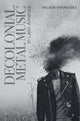 Book cover of: Decolonial Metal Music in Latin America. By: Nelson Varas-Diaz