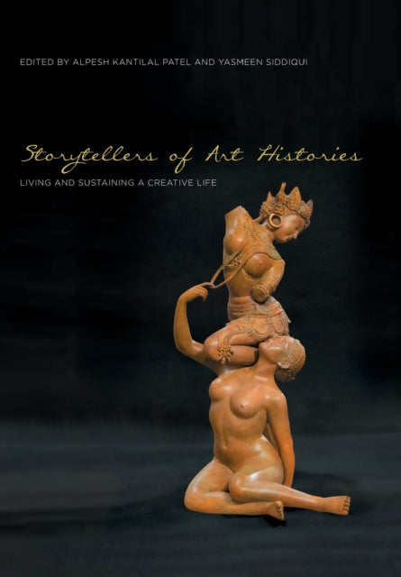 Book cover of: Storytellers of Art Histories. By: Yasmeen Siddiqui