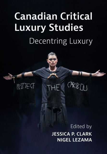 Book cover of: Canadian Critical Luxury Studies. By: Jessica Clark