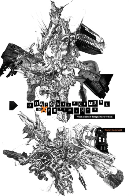 Book cover of: Anarchitectural Experiments. By: Maciej Stasiowski