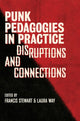 Book cover of: Punk Pedagogies in Practice. By: Francis Stewart