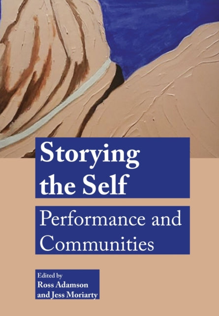 Book cover of: Storying the Self. By: Jess Moriarty