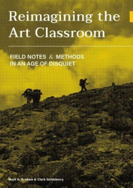 Book cover of: Reimagining the Art Classroom. By: Mark A. Graham