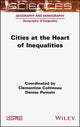 Book cover of: Cities at the Heart of Inequalities. By: Denise Pumain