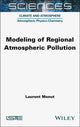 Book cover of: Modeling of Regional Atmospheric Pollution. By: Laurent Menut