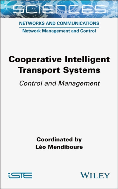 Book cover of: Cooperative Intelligent Transport Systems. By: Léo Mendiboure