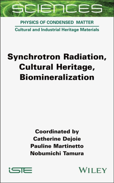 Book cover of: Synchrotron Radiation, Cultural Heritage, Biomineralization. By: Catherine Dejoie