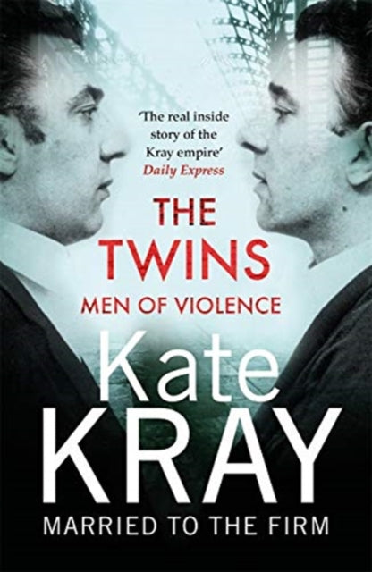 Book cover of: Twins - Men of Violence. By: Kate Kray