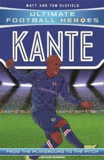 Book cover of: Ultimate Football Heroes: Kante (Midfield Generals 10)
