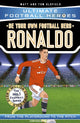 Be Your Own Football Hero: Ronaldo (Ultimate Football Heroes - the No. 1 football series), Collect them all! 9781789462364 Matt Oldfield