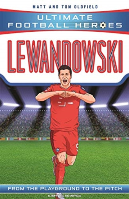 Ultimate Football Heroes: Lewandowski (Goal Machines 5) 9781789464535 Matt Oldfield