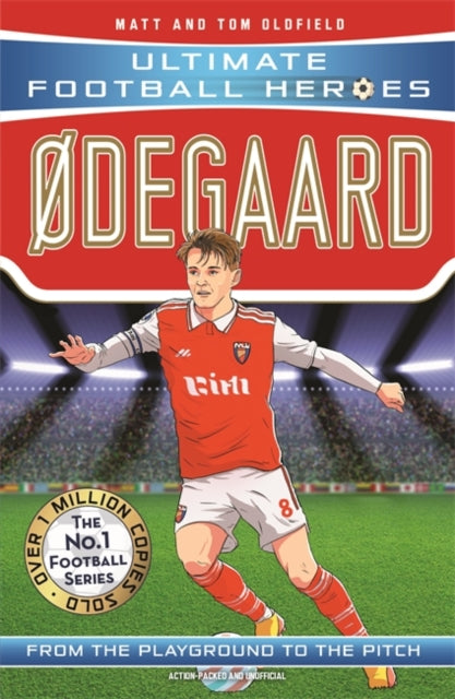 Ultimate Football Heroes: Ødegaard (Midfield Generals 5) 9781789464870 Matt Oldfield