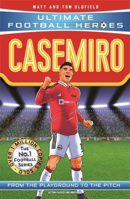 Book cover of: Casemiro (Ultimate Football Heroes) - Collect Them All!. By: Matt Oldfield