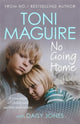 Book cover of: No Going Home: From the No.1 bestseller. By: Toni Maguire