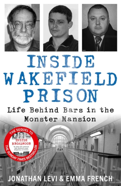 Inside Wakefield Prison, Life Behind Bars in the Monster Mansion 9781789467536 Jonathan Levi,Emma French