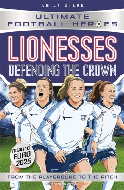 Book cover of: Lionesses: Defending the Crown (Ultimate Football Heroes)