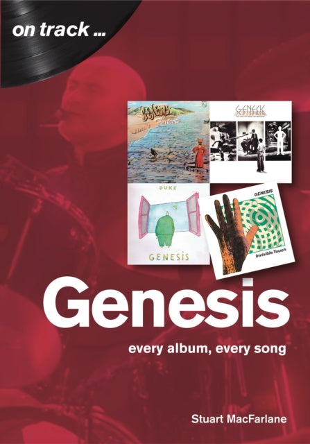 Genesis, Every Album, Every Song  (On Track) 9781789520057 Stuart MacFarlane