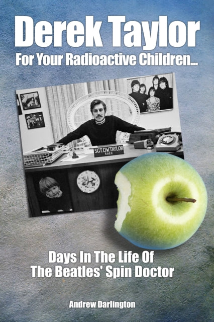 Book cover of: Derek Taylor: For Your Radioactive Children.... By: Andrew Darlington