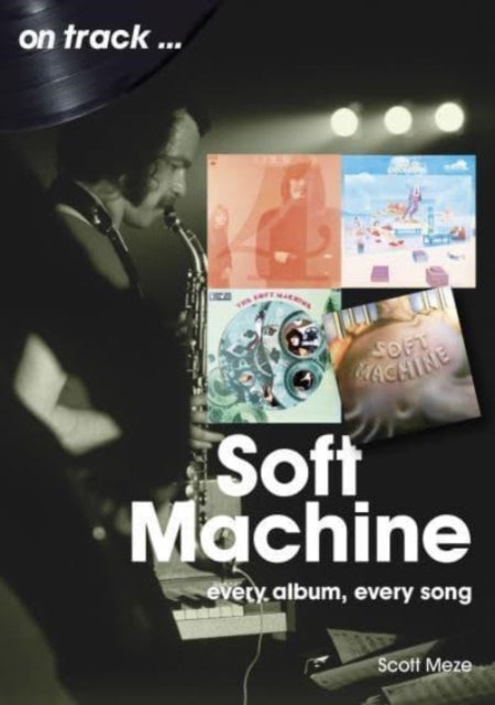 Book cover of: Soft Machine On Track. By: Scott Meze