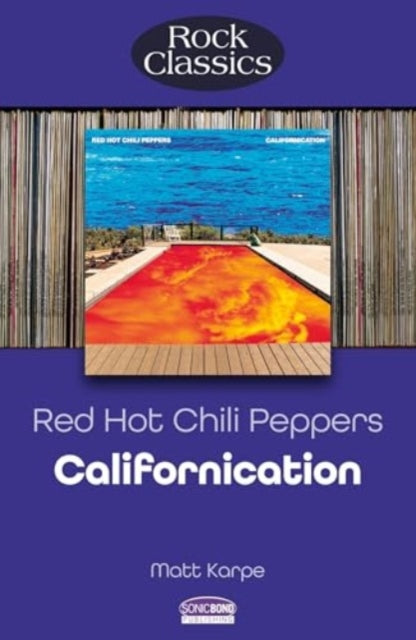 Book cover of: Red Hot Chili Peppers: Californication (Rock Classics)
