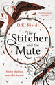 Book cover of: Stitcher and the Mute. By: D. K. Fields