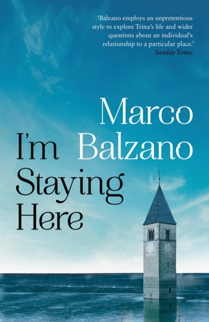 Book cover of: I'm Staying Here. By: Marco Balzano