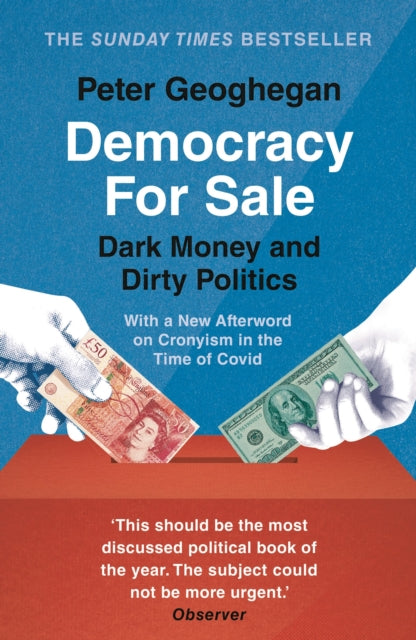 Book cover of: Democracy for Sale. By: Peter Geoghegan