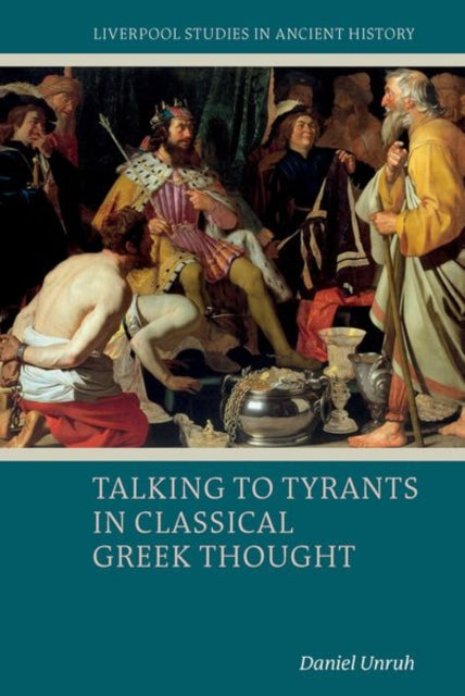 Book cover of: Talking to Tyrants in Classical Greek Thought. By: Daniel Unruh