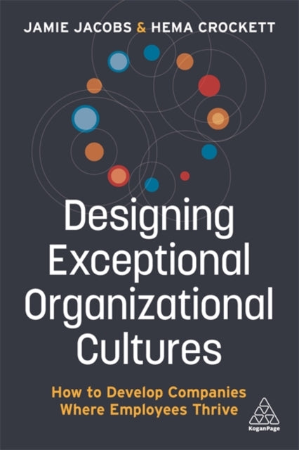 Book cover of: Designing Exceptional Organizational Cultures. By: Jamie Jacobs