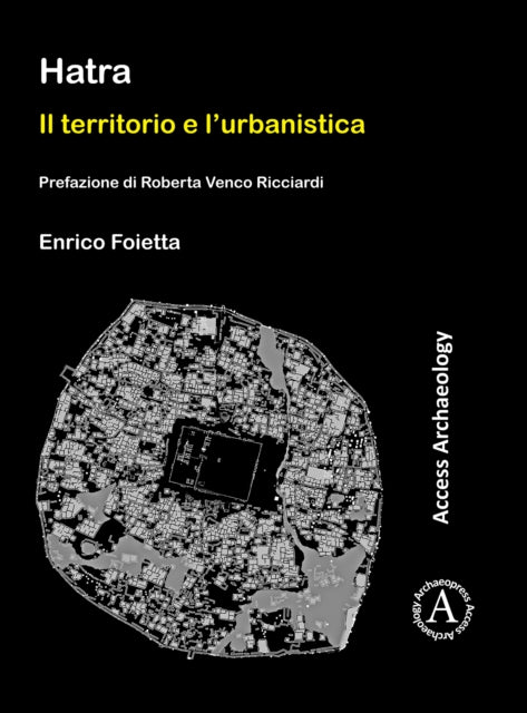 Book cover of: Hatra: Il territorio e l’urbanistica. By: Enrico Foietta