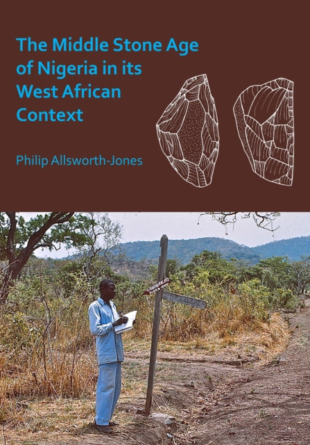 Book cover of: Middle Stone Age of Nigeria in its West African Context. By: Philip Allsworth-Jones