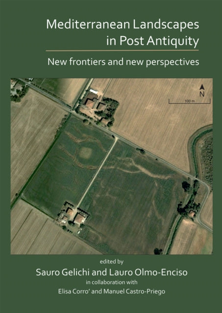 Book cover of: Mediterranean Landscapes in Post Antiquity. By: Sauro Gelichi