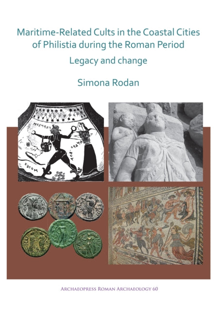 Book cover of: Maritime-Related Cults in the Coastal Cities of Philistia during the Roman Period. By: Simona Rodan