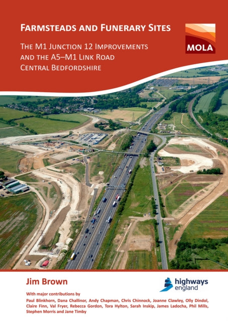 Book cover of: Farmsteads and Funerary Sites: The M1 Junction 12 Improvements and the A5–M1 Link Road, Central Bedfordshire. By: Jim Brown