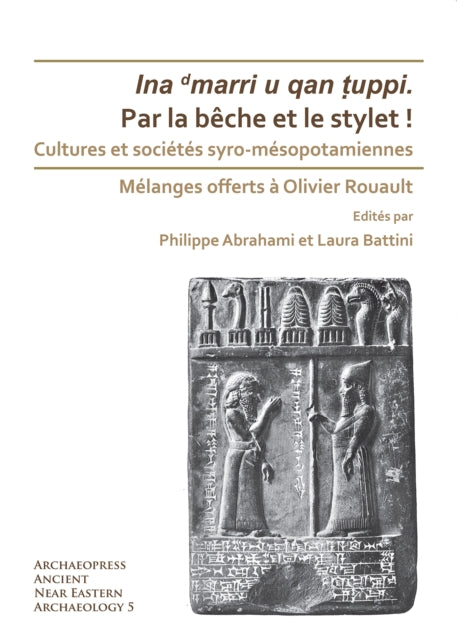 Book cover of: Par la beche et le stylet! Cultures et societes syro-mesopotamiennes. By: Philippe Abrahami