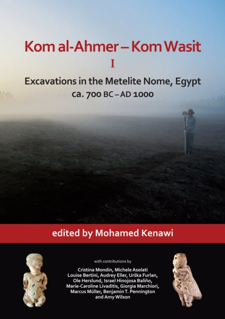 Book cover of: Kom al-Ahmer – Kom Wasit I: Excavations in the Metelite Nome, Egypt. By: Mohamed Kenawi