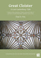 Book cover of: Great Cloister: A Lost Canterbury Tale. By: Paul A. Fox