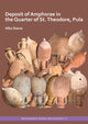 Book cover of: Deposit of Amphorae in the Quarter of St. Theodore, Pula. By: Alka Starac