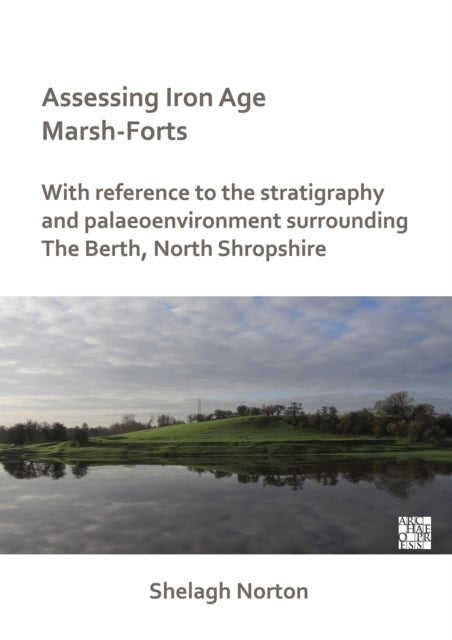 Assessing Iron Age Marsh-Forts