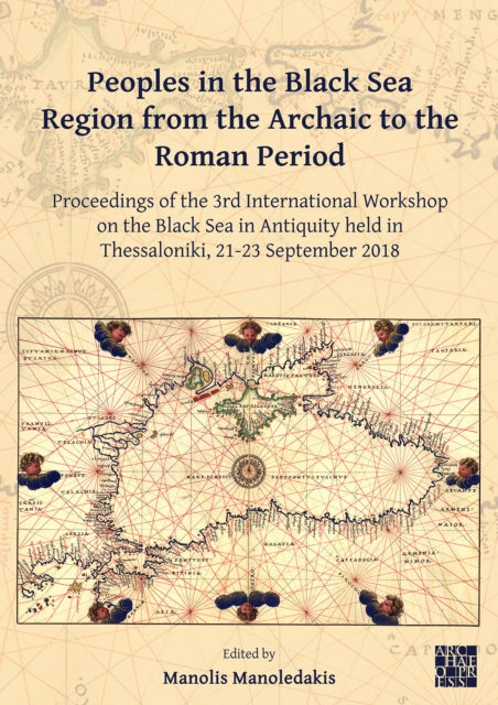 Book cover of: Peoples in the Black Sea Region from the Archaic to the Roman Period. By: Manolis Manoledakis