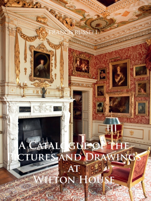 Book cover of: Catalogue of the Pictures and Drawings at Wilton House. By: Francis Russell