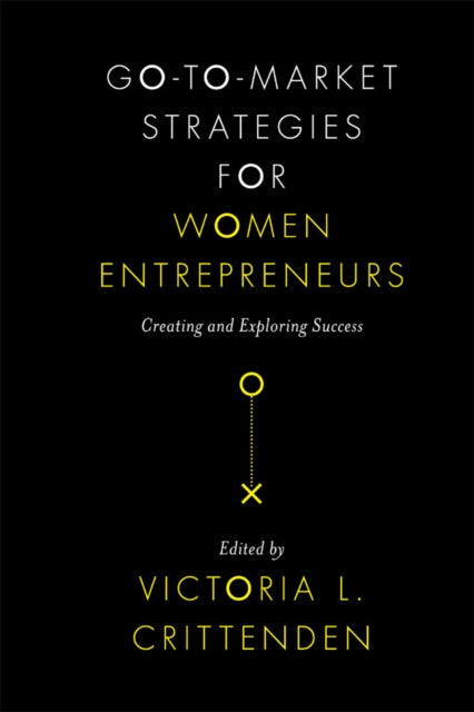 Book cover of: Go-to-Market Strategies for Women Entrepreneurs. By: Victoria L. Crittenden