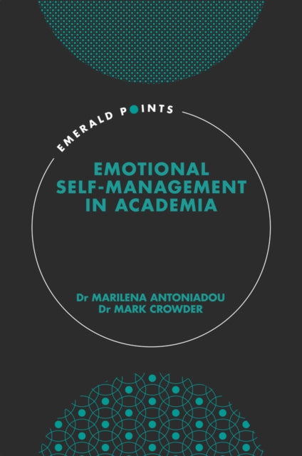 Book cover of: Emotional self-management in academia. By: Marilena Antoniadou