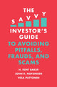 Savvy Investor's Guide to Avoiding Pitfalls, Frauds, and Scams