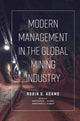 Book cover of: Modern Management in the Global Mining Industry. By: Robin G. Adams